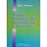MODELE ROMANESTI DE RECONSTRUCTIE A METAFIZICII-ELENA HODOROGEA-252282