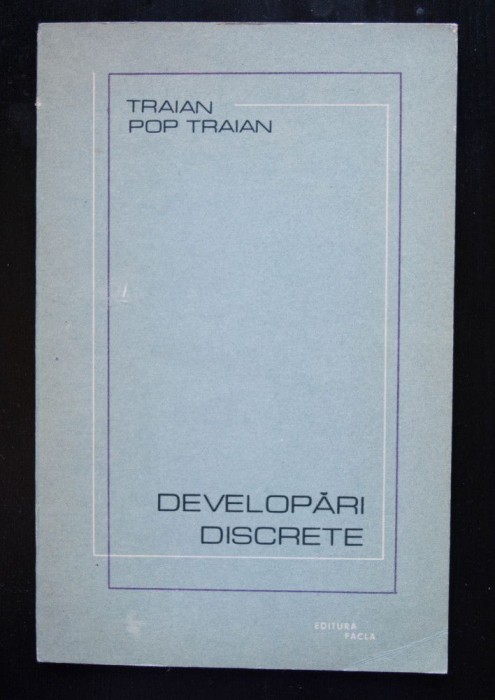 Traian Pop Traian - Developări discrete (Editura Facla, 1989)