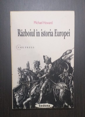 RAZBOIUL IN ISTORIA EUROPEI - MICHAEL HOWARD foto