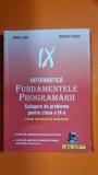 Informatica, fundamentele programarii, culegere de probleme pentru clasa a IX-a - Dana Lica