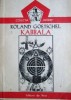 Kabbala, Roland Goetschel, Editura De Vest, 1992, Colectia Initieri, Spiritualitate, Ezoterism, Limba Romana, Coperta Brosata, Stare Buna