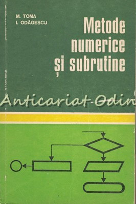 Metode Numerice Si Subrutine - M. Toma, I. Odagescu