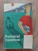 Portarul republican Lev Kassil, Editura Tineretului, 1961, 342 pagini, carte sport, 20x13 cm