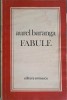 Fabule Aurel Baranga - Editura Eminescu, 1977, Romana, 185 Pagini - Carte Beletristica, Roman