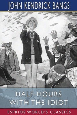Half-Hours with the Idiot (Esprios Classics) foto