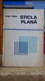 Sticla plana Valer Velea Editura Tehnica 1986 Carti Vechi