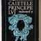 CAIETELE PRINCEPELUI , JURNALUL UNOR ROMANE , VOLUMUL II de EUGEN BARBU , 1973