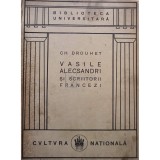 Ch. Drouhet - Vasile Alecsandri si scriitorii francezi (Editia: 1924)