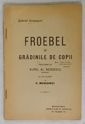 FROEBEL SI GRADINILE DE COPII de GABRIEL COMPAYRE , EDITIE INTERBELICA , COPERTA FATA CU FRAGMENT LIPSA foto