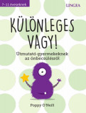 K&uuml;l&ouml;nleges vagy! - &Uacute;tmutat&oacute; gyermekeknek az &ouml;nbecs&uuml;l&eacute;sről - Poppy O&#039;Neill