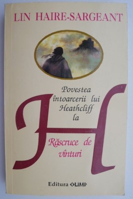 Povestea intoarcerii lui Heathcliff la Rascruce de vanturi &amp;ndash; Lin Haire-Sargeant foto