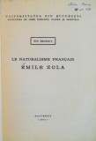 LE NATURALISME FRANCAIS EMILE ZOLA de ION BRAESCU, 1976