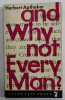 AND WHY NOT EVERY MAN ? THE STORY OF THE FIGHT AGAINST NEGRO SLEVERY ASSEMBLED AND EDITED by HERBERT APTHEKER , 1961