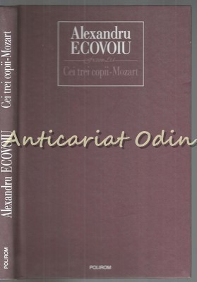 Cei Trei Copii-Mozart - Alexandru Ecovoiu