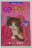 Carte Biscuit o Pisicuta Speriata de Holly Webb, Editura Litera, 2016, 127 pagini