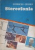 Stereofonia - Gheorghe Grigore, 1991, Tehnica, Constructii, Carte Tehnica, Romana, 290 pagini
