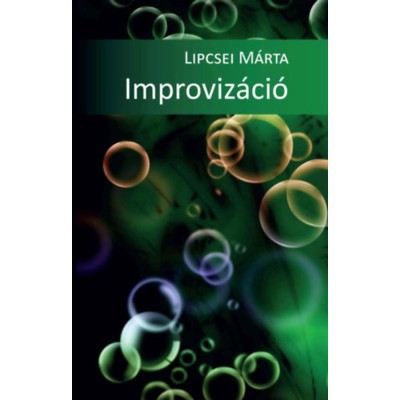 Improviz&amp;aacute;ci&amp;oacute; - Lipcsei M&amp;aacute;rta foto