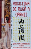 Cumpara ieftin Cartea Rogojina de ruga a carnii de Qing Yin Xiansheng, Editura Qilinul din Jad, 1996, 260 pagini, brosata, Ezoterism