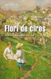 Flori de cires. si pomii neroditori pot rodi - Amy Le Feuvre - Sophia