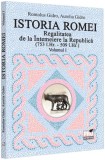 Regalitatea de la &Icirc;ntemeiere la Republică (Vol. 1, 753 &icirc;.Hr. - 509 &icirc;.Hr.) - Paperback brosat - Aurelia Gidro, Romulus Gidro - Pro Universitaria