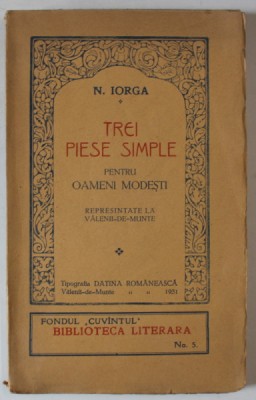 TREI PIESE SIMPLE PENTRU OAMENI MODESTI de N . IORGA - represintate la VALENII - DE - MUNTE , 1931 foto