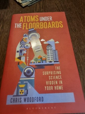 Atoms under the floorboards - Chris Woodford foto