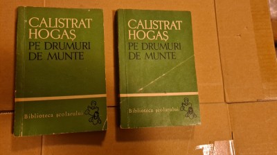 Pe drumuri de munte - 2 vol. - Calistrat Hogas foto