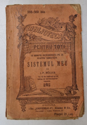 SISTEMUL MEU - 15 MINUTE DE EXERCITII PE ZI PENTRU SANATATE de J.P. MULLER , CU 43 DE ILUSTRATII , 1909 foto