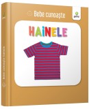 Hainele. Bebe cunoaste