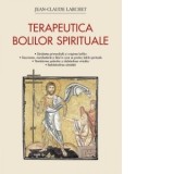 Terapeutica bolilor spirituale - Jean-Claude Larchet