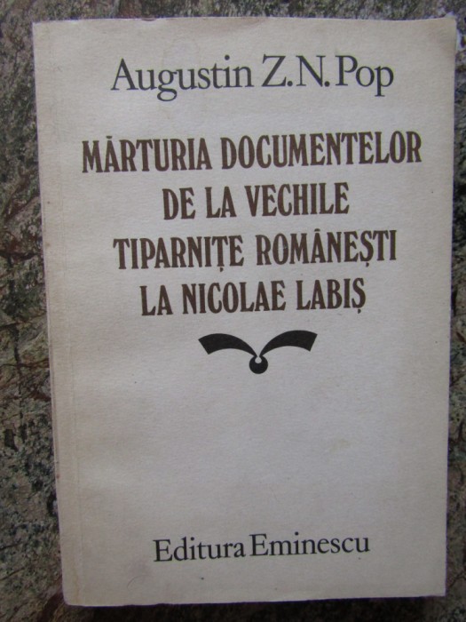 MARTURIA DOCUMENTELOR DE LA VECHILE TIPARNITE ROMANESTI LA NICOLAE LABIS