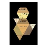 Your Face in Mine