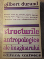 STRUCTURILE ANTROPOLOGICE ALE IMAGINARULUI - GILBERT DURAND foto