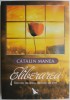 Eliberarea. Dincolo de limite, dincolo de sine &ndash; Catalin Manea - Carte Spiritualitate si Ezoterism