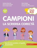 Campioni la scrierea corectă. Exerciții de vocabular, ortografie și punctuație. Clasele III-IV - Editura Paralela 45