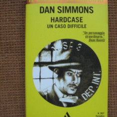 Dan Simmons - Hardcase, un caso difficile (in limba italiana)