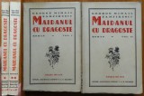 George Mihail Zamfirescu, Maidanul cu dragoste, 2 volume, 1933, editia 1 de lux, tiparita pe hartie velina, exemplar 58 / 100 semnat de autor