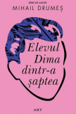 Elevul Dima dintr-a şaptea - Paperback brosat - Mihail Drumeş - Art