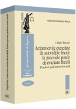 Cumpara ieftin Acțiuni civile exercitate de autoritațile fiscale in procesele penale de evaziune fiscala. Practica judiciara relevanta. Litigii fiscale (volumul IV), Universul Juridic