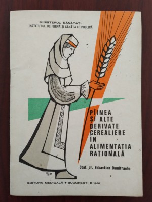 P&amp;acirc;inea alte derivate cerealiere alimentația rațională - 1981 ilustrații Irina Fotiade foto