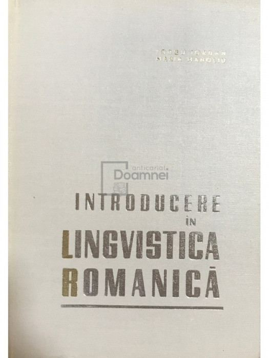 Iorgu Iordan - Introducere &icirc;n lingvistica romanică (editia 1965)