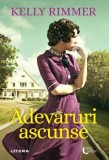 Adevăruri ascunse Kelly Rimmer Roman dragoste Carti beletristica Paperback brosat Editura Litera