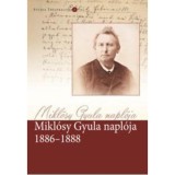 Mikl&oacute;sy Gyula napl&oacute;ja 1886-1888