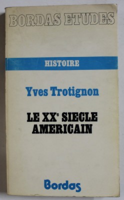 LE XXe SIECLE AMERICAIN par YVES TROTIGNON , 1974 foto