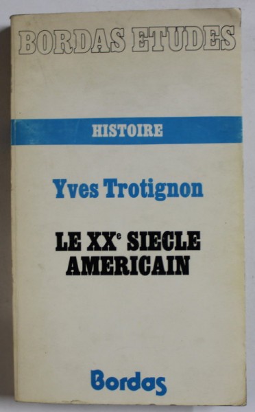 LE XXe SIECLE AMERICAIN par YVES TROTIGNON , 1974