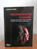 Adrian Opre, Inconștientul cognitiv. Percepție subliminală și memorie implicită; aplicații &icirc;n psihoterapie și publicitate