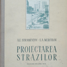 Proiectarea străzilor - A. E. Stramentov, E. A. Merculov