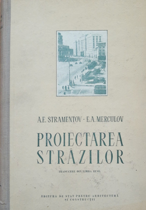 Proiectarea străzilor - A. E. Stramentov, E. A. Merculov