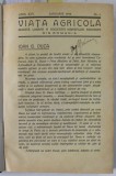 VIATA AGRICOLA , REVISTA LUNARA A SOCIETATII INGINERILOR AGRONOMI DIN ROMANIA , ANUL XXV , COMPLET , 1934