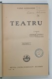 TEATRU , VOLUMUL I de VASILE ALECSANDRI , 1927 * PREZINTA PETE SI URME DE UZURA